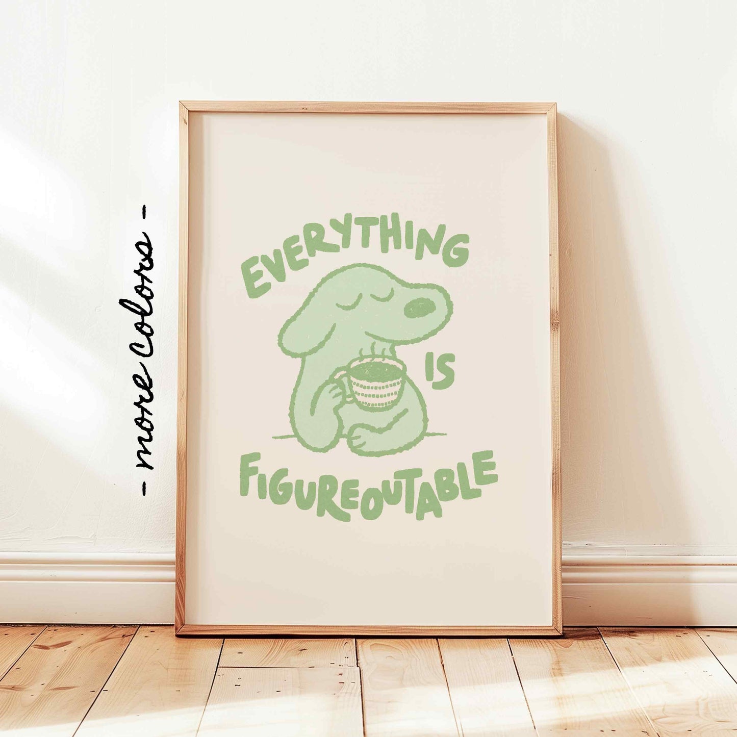 Everything Is Figureoutable Print