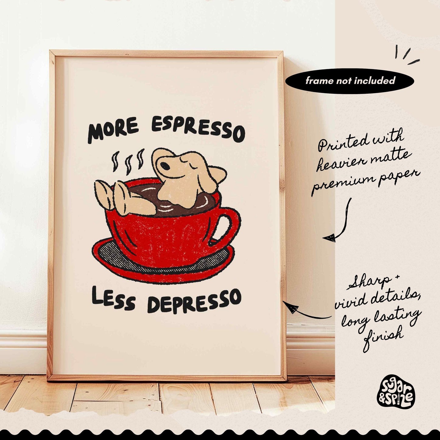 More Espresso Less Depresso Print