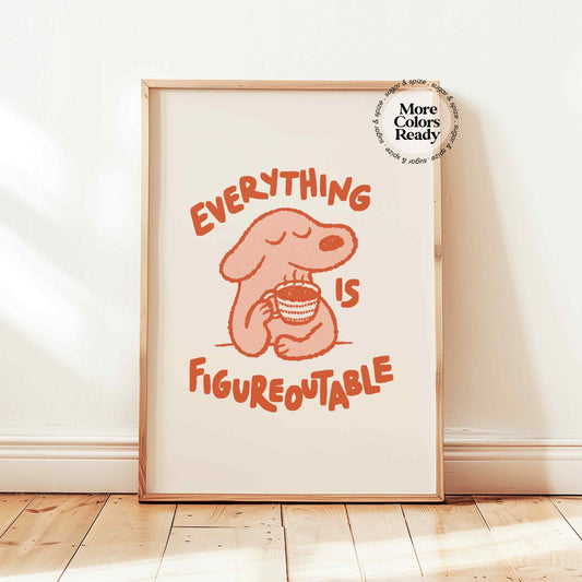 Everything Is Figureoutable Dog Print
