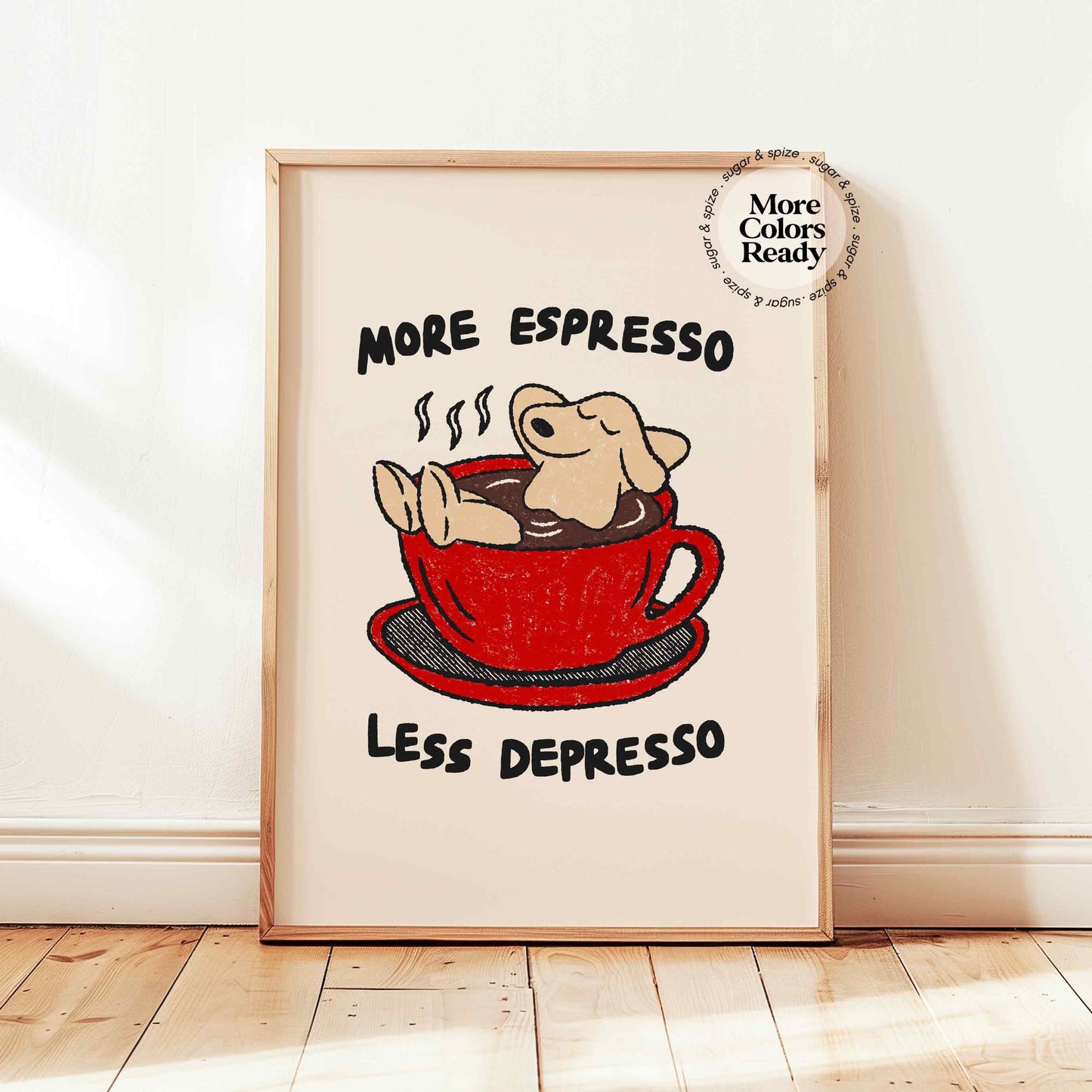 More Espresso Less Depresso Print