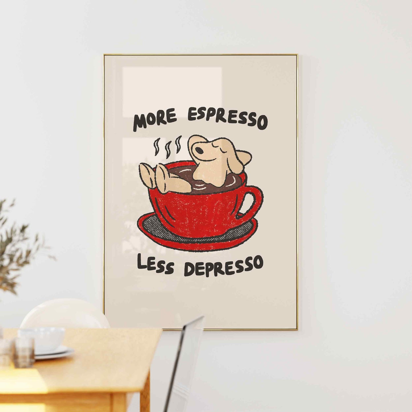 More Espresso Less Depresso Print