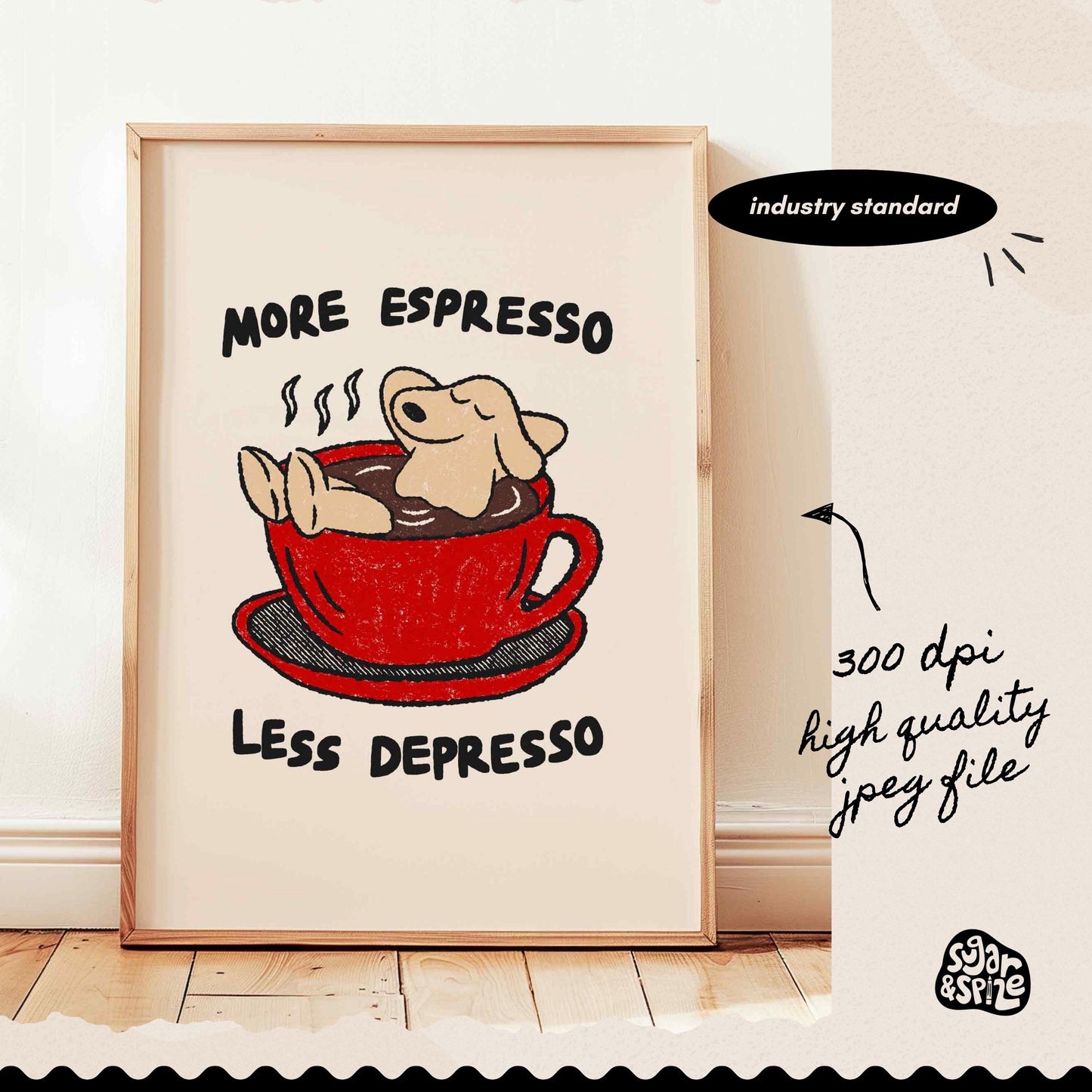 More Espresso Less Depresso Print