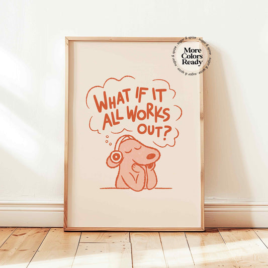 What If It All Works Out Dog Print