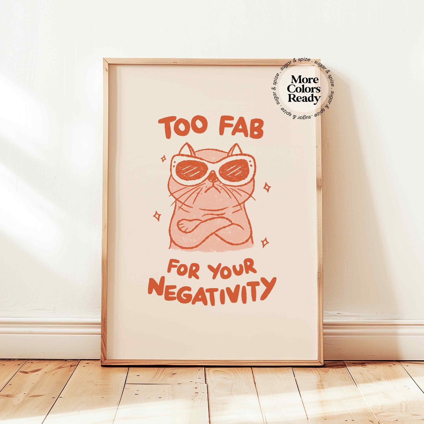 Too Fab For Your Negativity Print