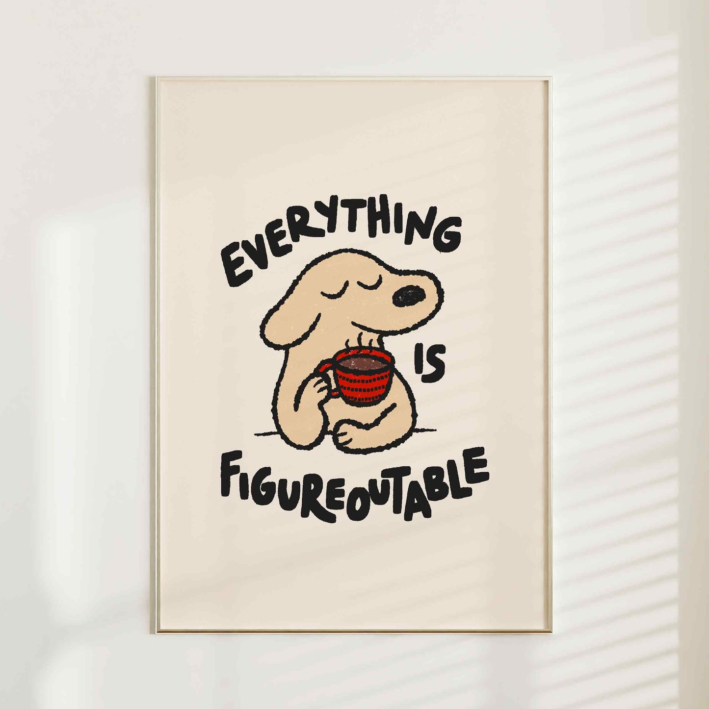 Everything Is Figureoutable Print