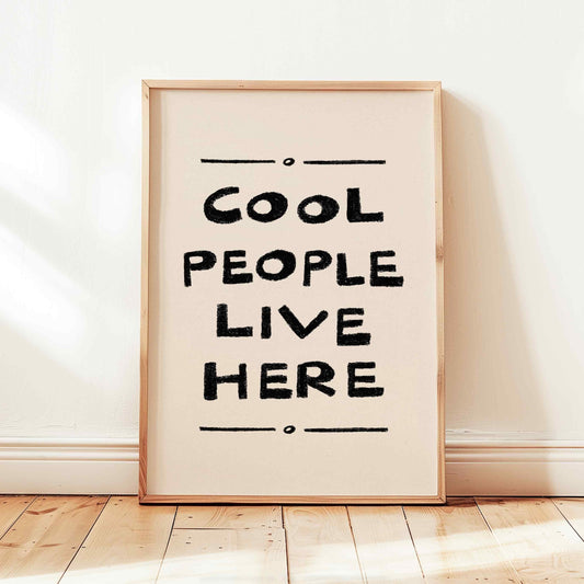 Cool People Live Here Print