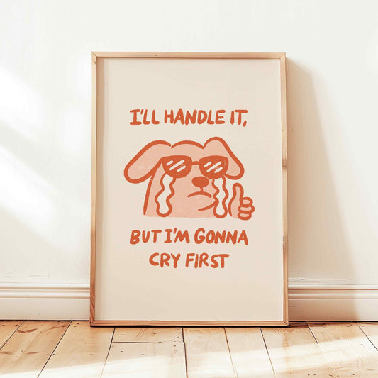 I‘ll Handle It Dog Print