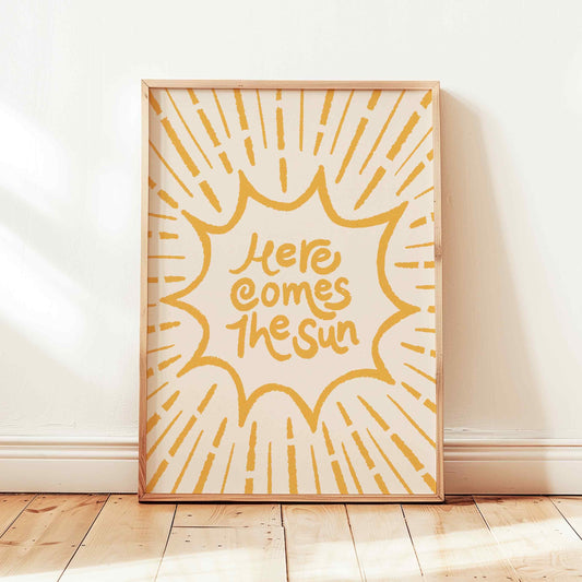 Here Comes The Sun Print
