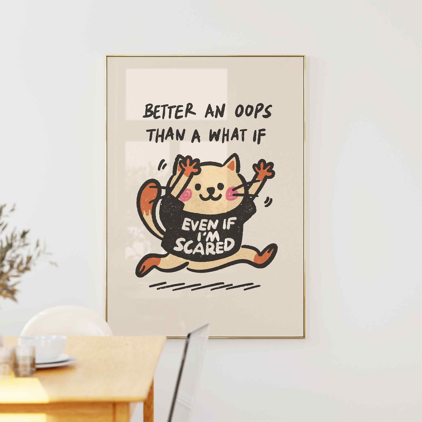 Better An Oops Than A What If Print