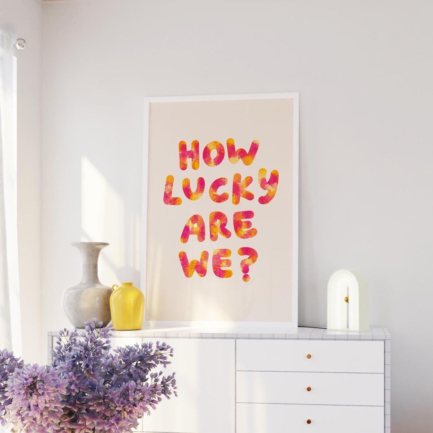 How Lucky Are We Print