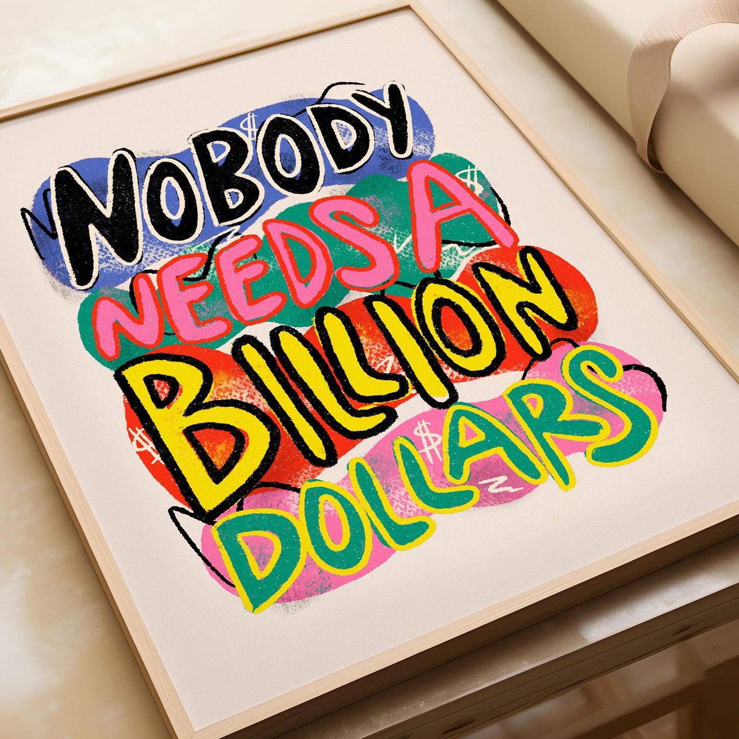 Nobody Needs A Billion Print