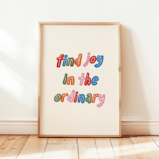 Find Joy In The Ordinary Print