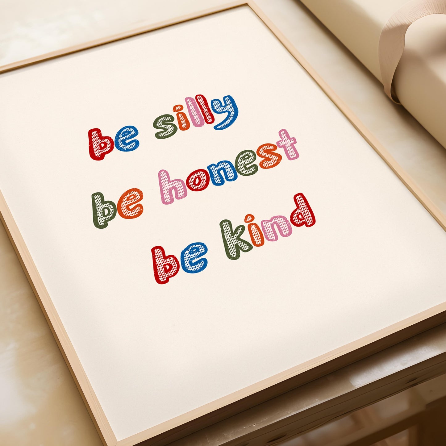 Be Silly Be Honest Be Kind Print