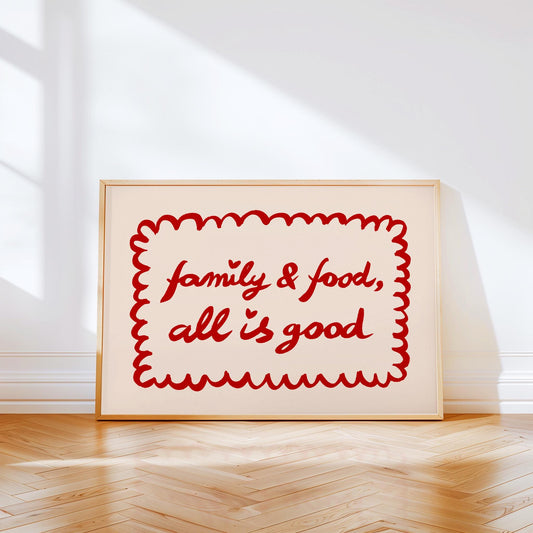 Family & Food All Is Good Print
