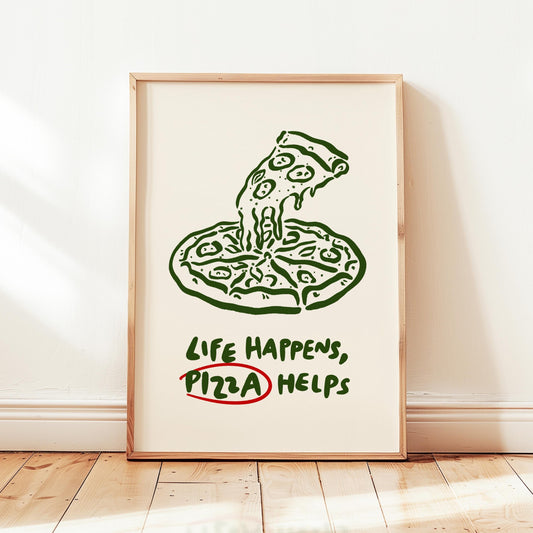 Life Happens Pizza Helps Print