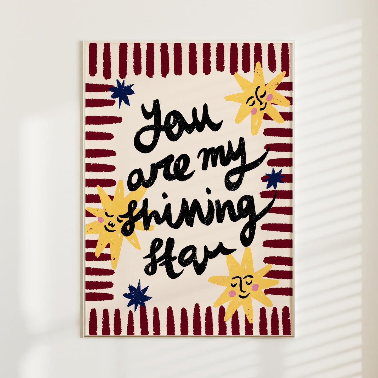 You Are My Shining Star Print
