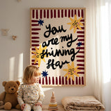 You Are My Shining Star Print
