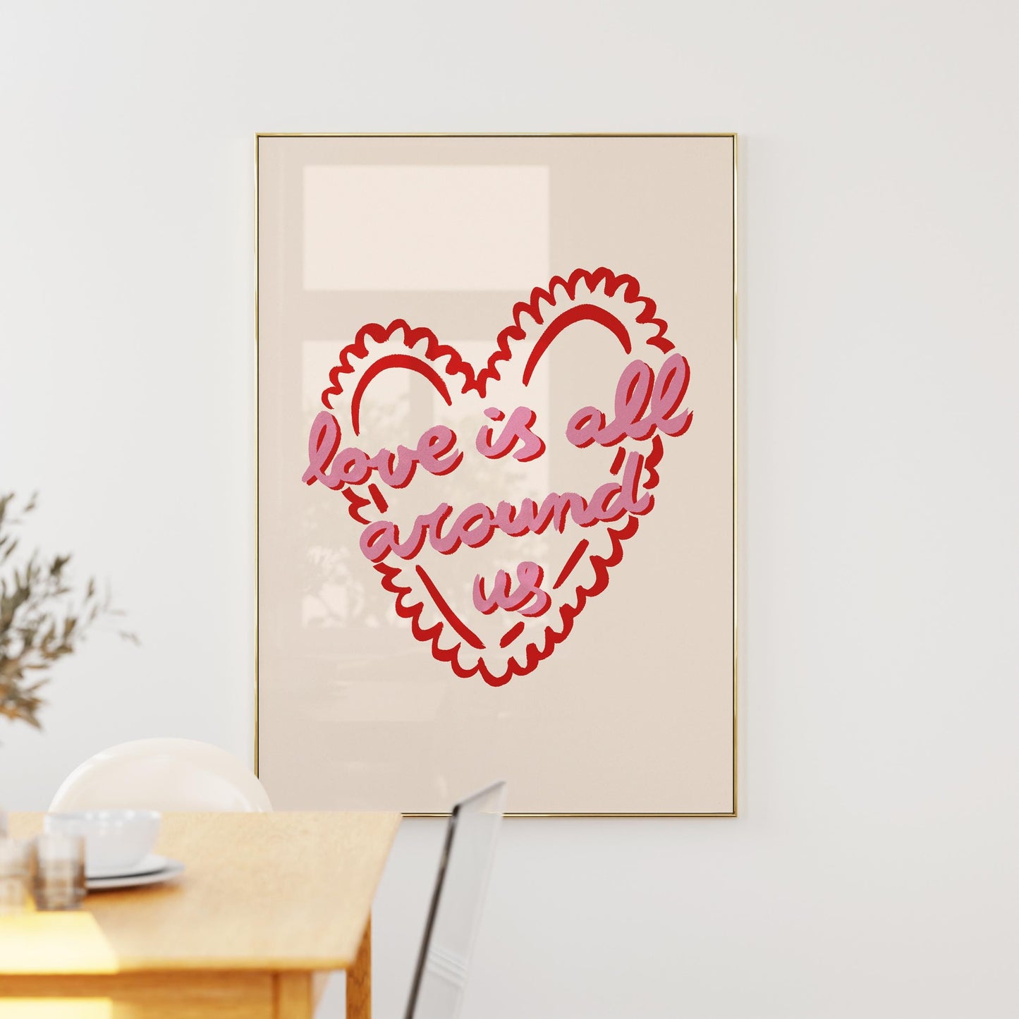 Love Is All Around Us Print