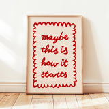 Maybe This Is How It Starts Print