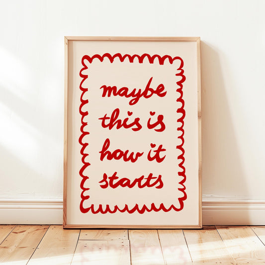 Maybe This Is How It Starts Print