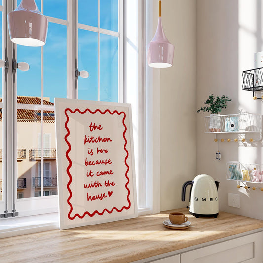 Kitchen Is Here Print