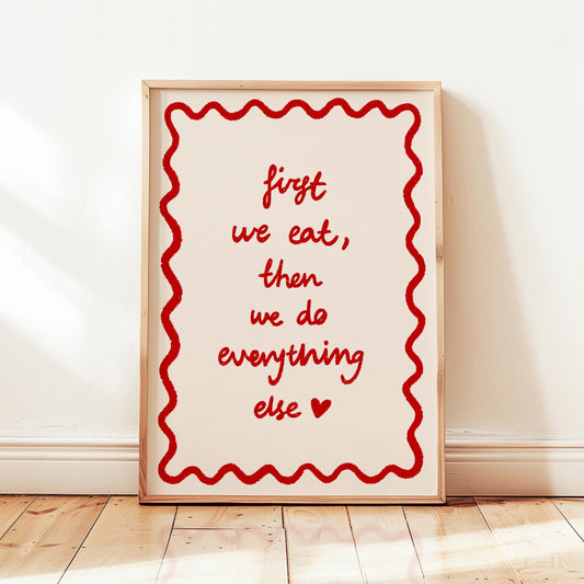 First We Eat Kitchen Print