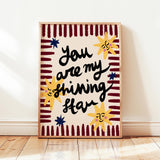 You Are My Shining Star Print