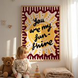 You Are My Sunshine Print
