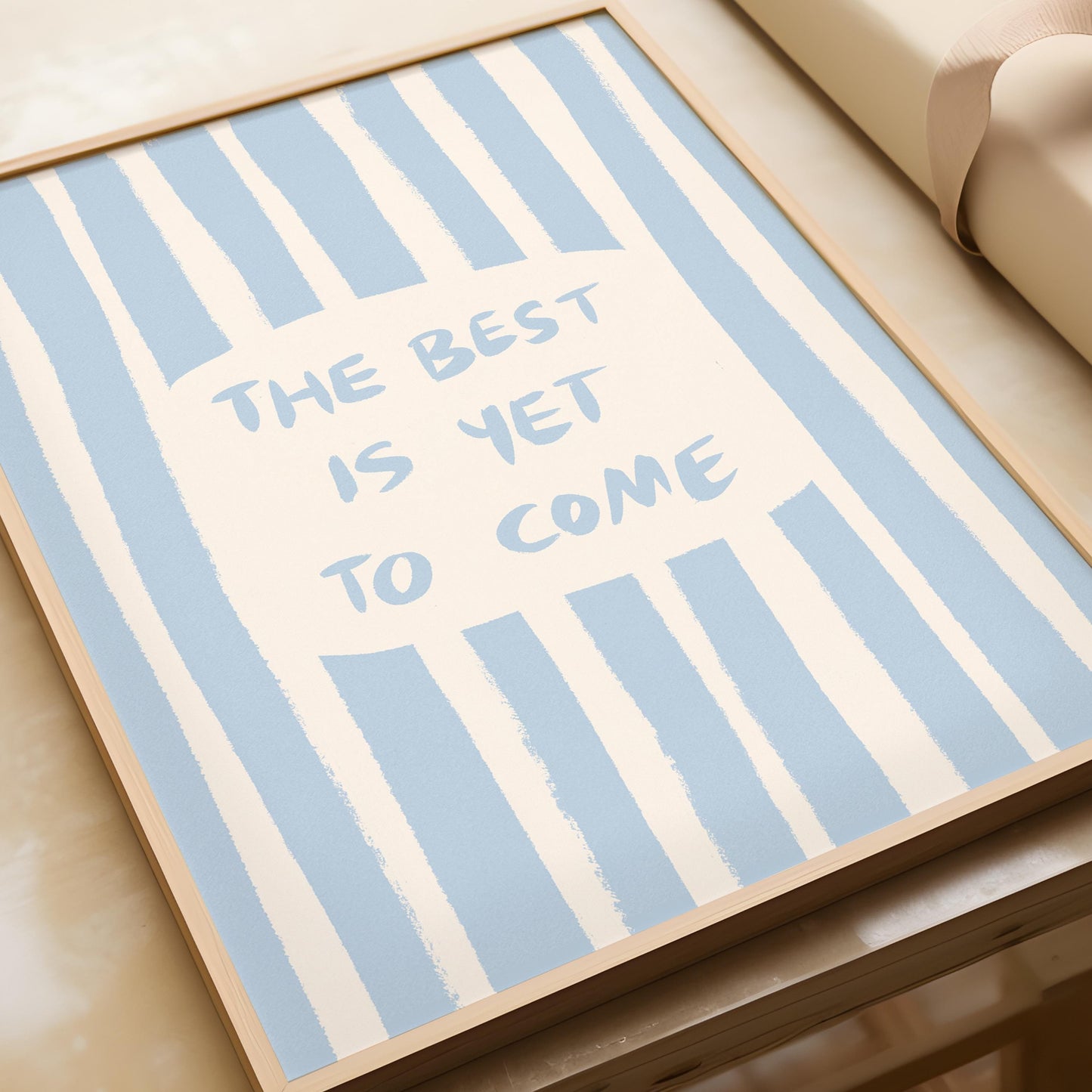 The Best Is Yet To Come Print