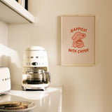 Happiest With Coffee Print