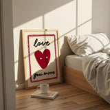 Love You More Print