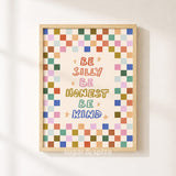 Be Silly Honest Kind Print