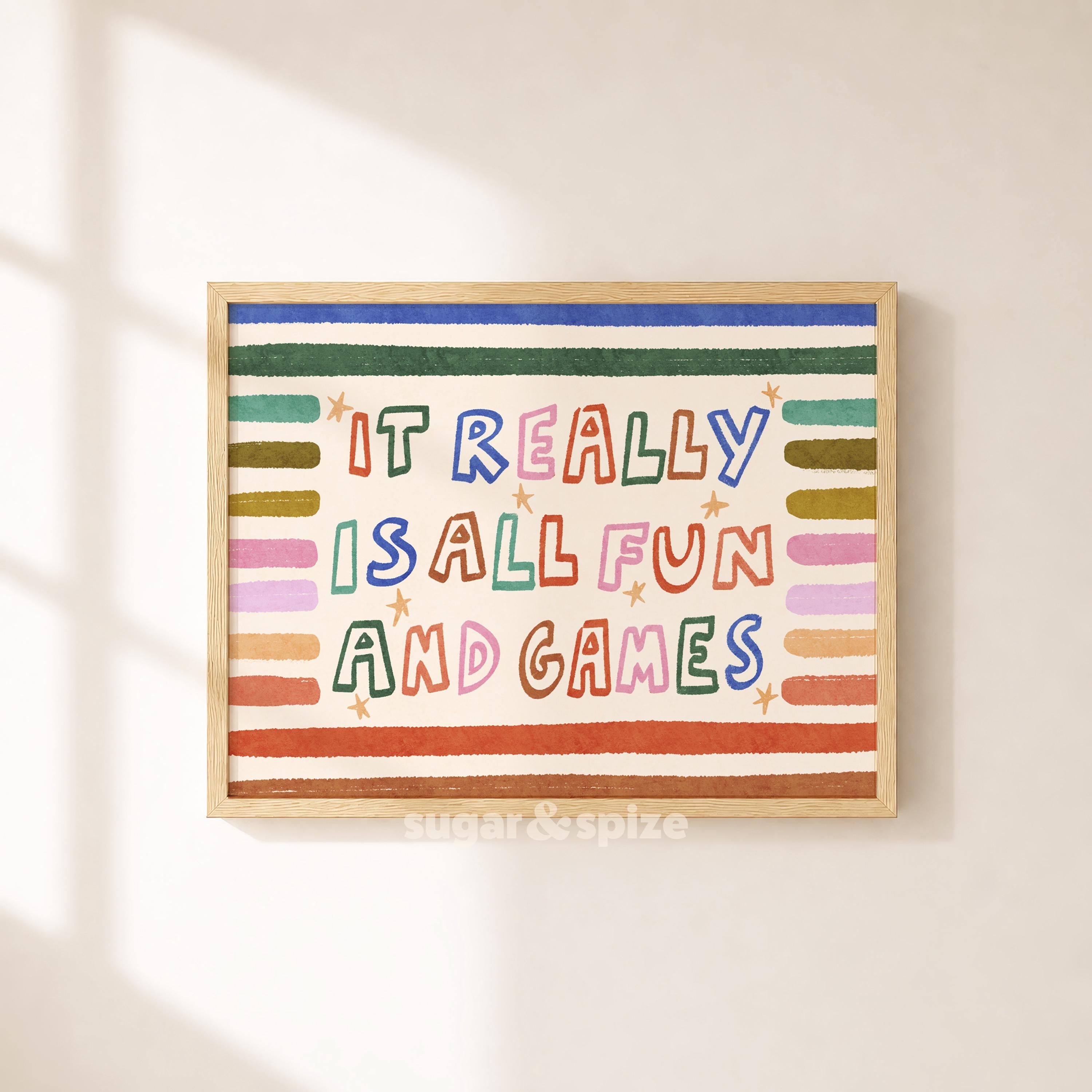 All Fun And Games Print