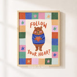 Follow Your Heart Bear Print