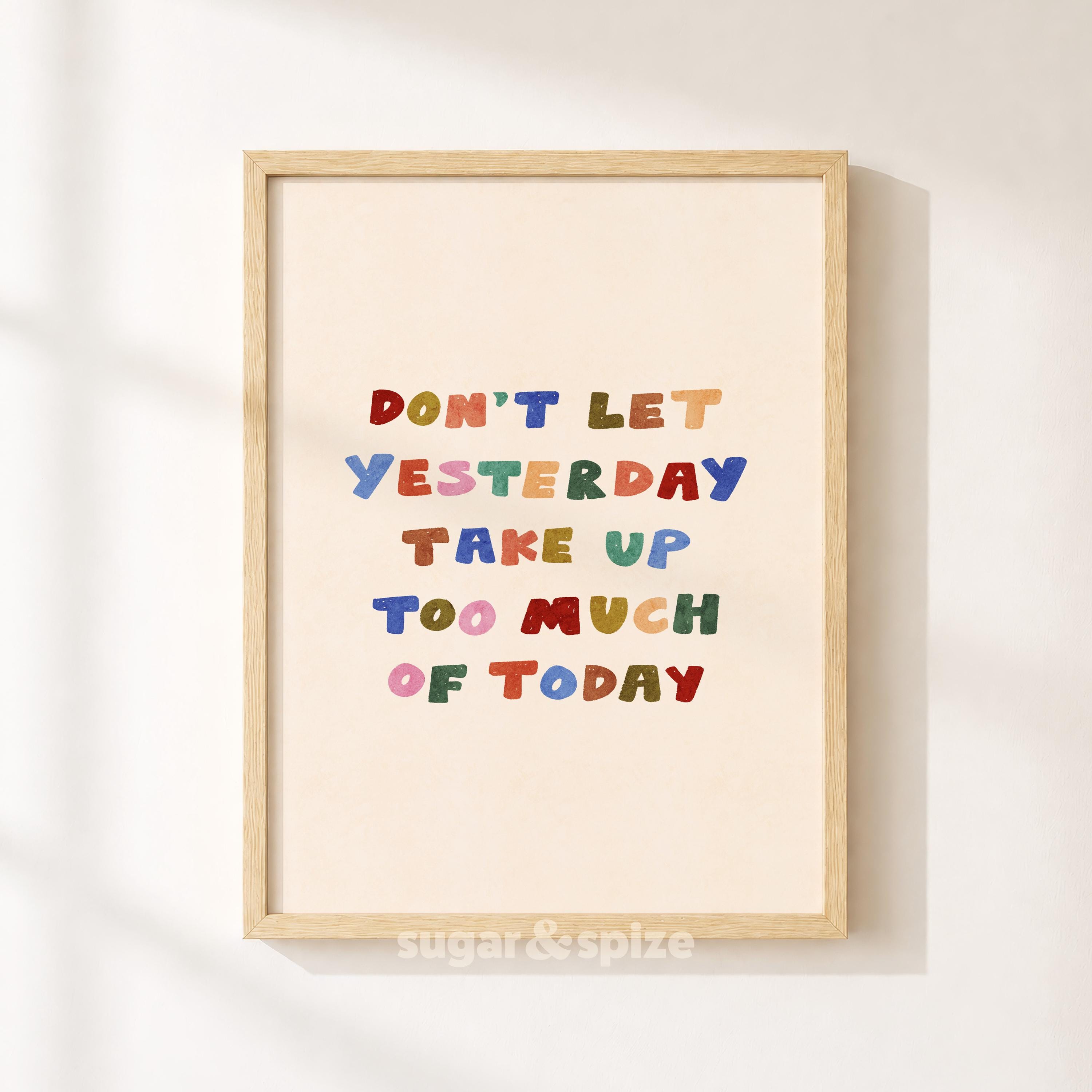 Don't Let Yesterday Print