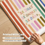 Be Silly Honest Kind Print