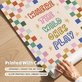 Wild Ones Play Print, Colorful Playroom Poster, Toddler Wall Decor, UNFRAMED