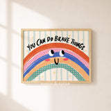 You Can Do Brave Things Print, Rainbow Playroom Poster, Kids Wall Decor, UNFRAMED