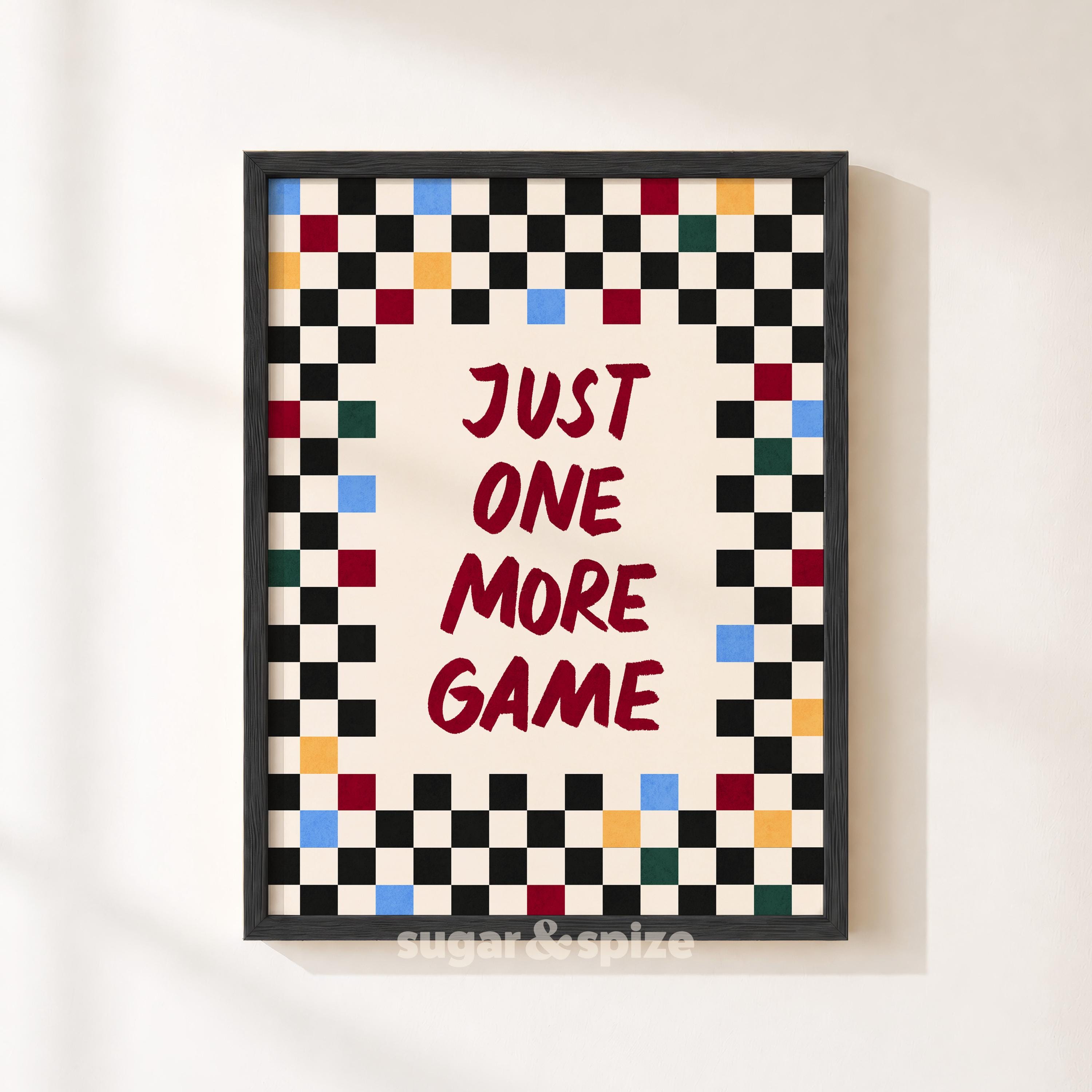 Just One More Game Print