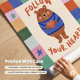 Follow Your Heart Bear Print