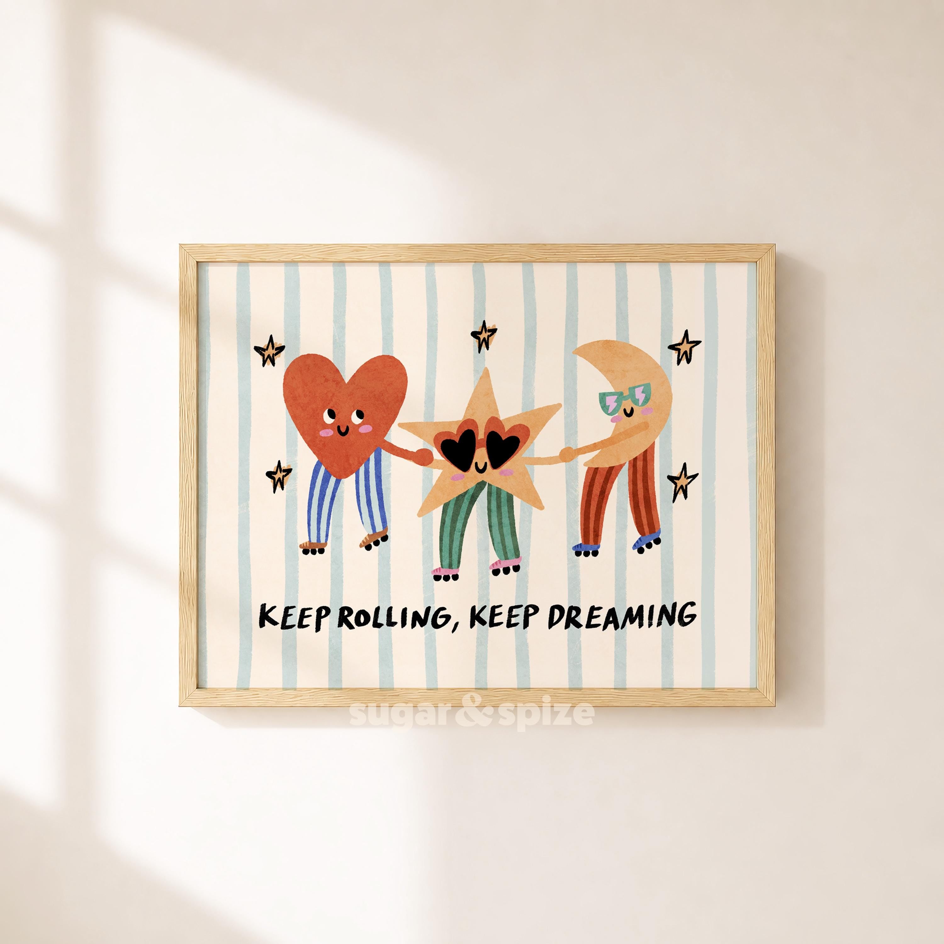 Keep Rolling Dreaming Print