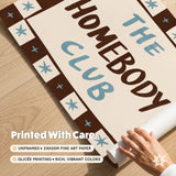 The Homebody Club Print