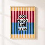 Cool People Live Here Print