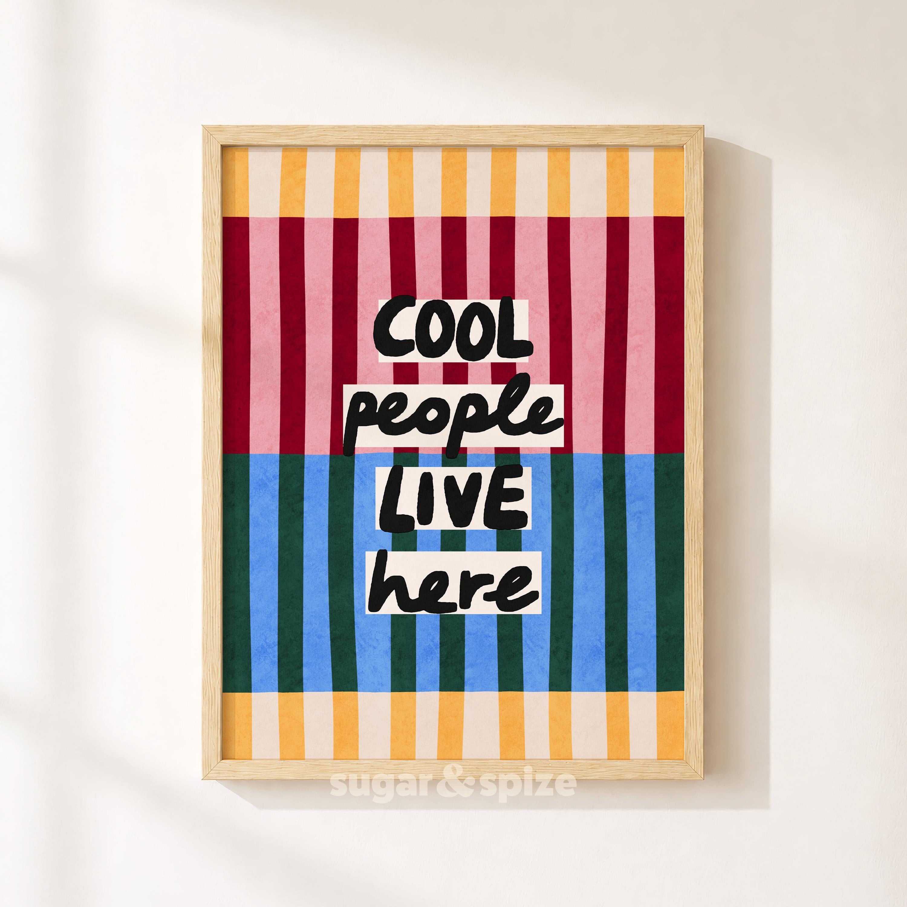 Cool People Live Here Print