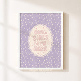 Cool Girls Live Here Print