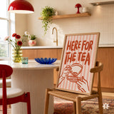 Here For The Tea Print