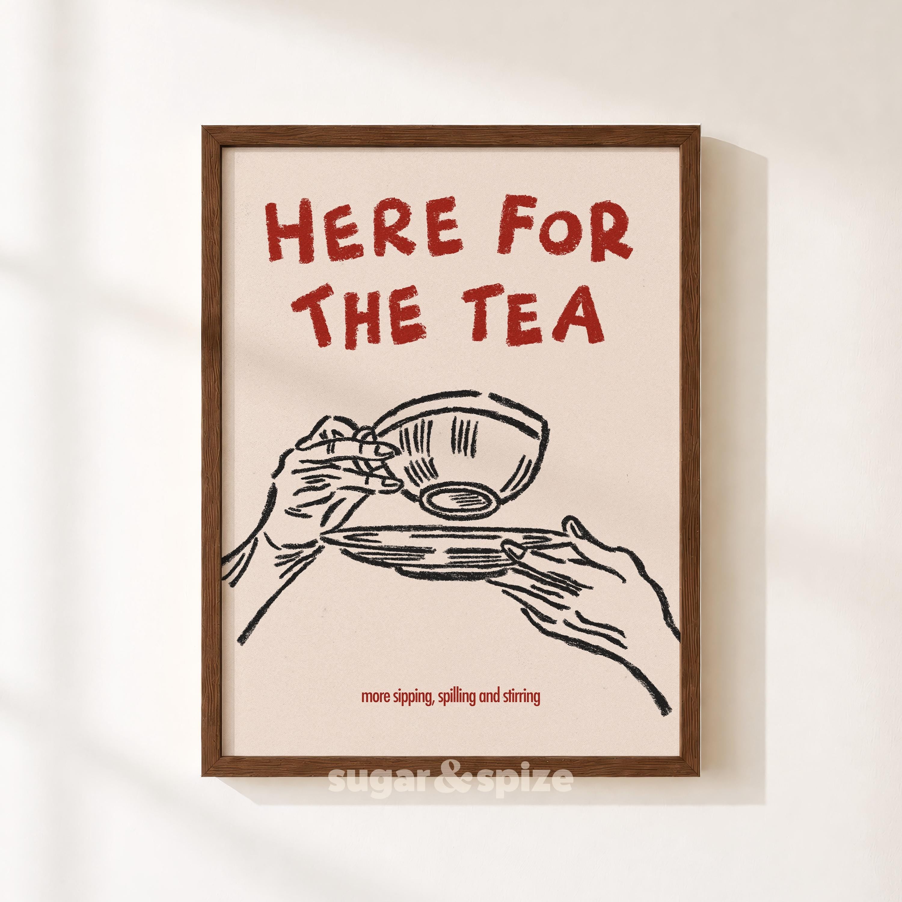 Here For The Tea Print