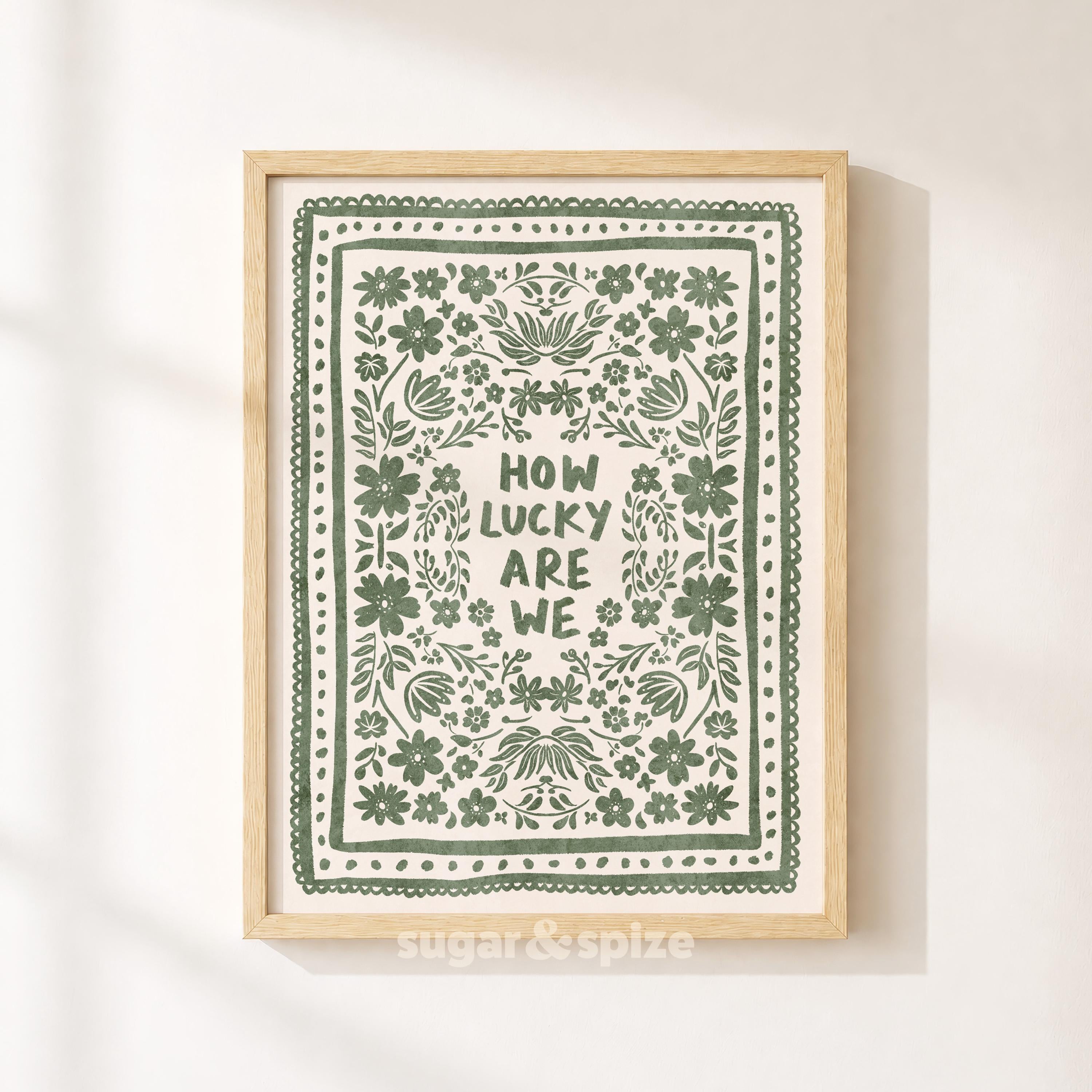 How Lucky Are We Print