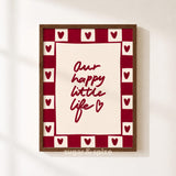 Our Happy Little Life Print