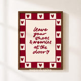 Leave Your Shoes & Worries Print